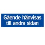 Skylt ”Gående hänvisas till andra sidan”