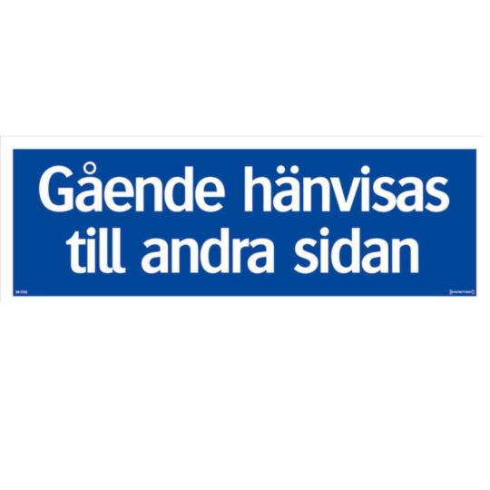 Skylt ”Gående hänvisas till andra sidan”