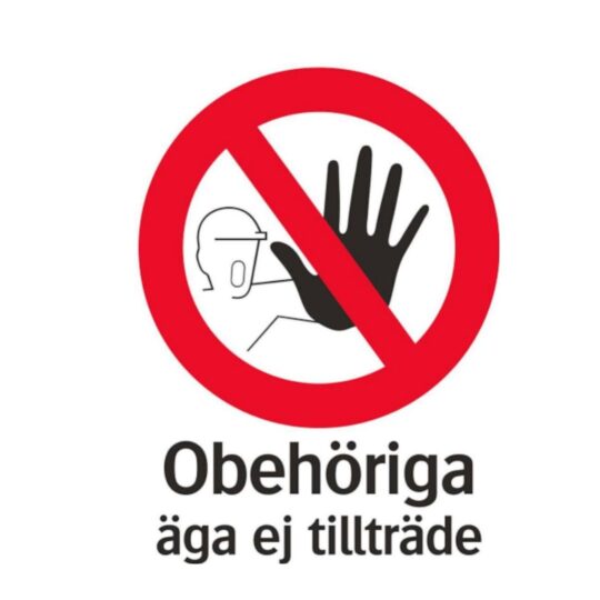 Skylt ”Obehöriga Äga Ej Tillträde”
